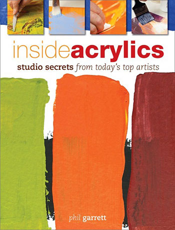 Inside Acrylics : Book by Phillip M. Garrett 