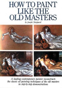 How to Paint Like the Old Masters : Book by Joseph Sheppard
