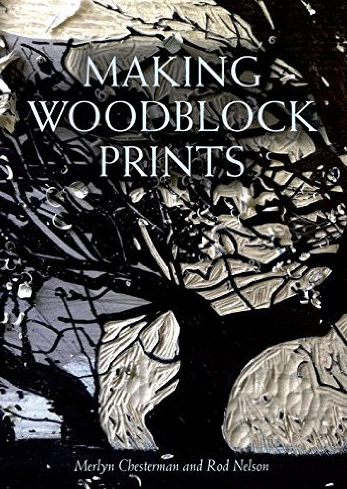Making Woodblock Prints book by Merlyn Chesterman and Rod Nelson