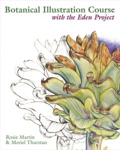 Botanical Illustration Course with the Eden Project PAPERBACK : Book by Rosie Martin & Meriel Thurstan