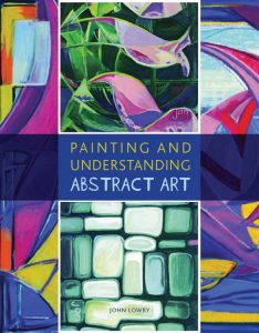 Painting and Understanding Abstract Art Book by John Lowry