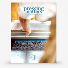 Pressing Matters : Magazine : The Passion & Process Behind Modern Printmaking : Issue 19
