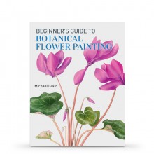 Beginner's Guide to Botanical Flower Painting : Book by Michael Lakin