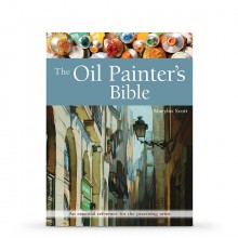The Oil Painter's Bible: An Essential Reference for the Practising Artist New Edition : Book by Marilyn Scott