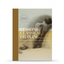 Lessons in Classical Drawing : Book by Juliette Aristides