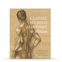 Classic Human Anatomy in Motion: The Artist's Guide to the Dynamics of Figure Drawing : Book by Valerie L. Winslow