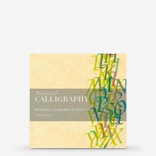 Practical Calligraphy: Materials, Techniques & Projects : Book by George Thomson