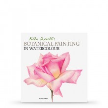 Billy Showell's Botanical Painting in Watercolour : Book by Billy Showell