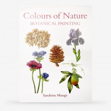Colours of Nature: Botanical Painting : Book By Sandrine Maugy
