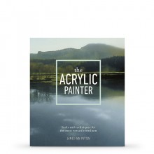 The Acrylic Painter: Tools and Techniques for the Most Versatile Medium : écrit par James Van Patten