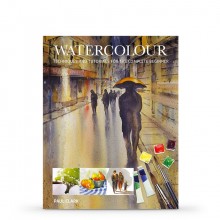 Watercolour: Techniques and Tutorials for the Complete Beginner : écrit par Paul Clark