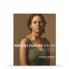 Portrait Painting Atelier: Old Master Techniques and Contemporary Applications : écrit par Suzanne Brooker
