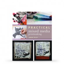 Practical Mixed-Media Printmaking : écrit par Sarah Riley