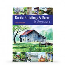 Rustic Buildings & Barns in Watercolour : écrit par Terry Harrison
